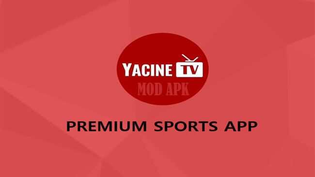 Fitur Canggih Yacine TV Mod Apk