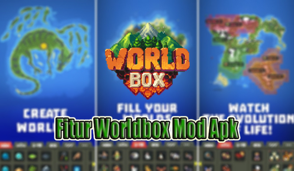 Fitur-Fitur Unggulan Worldbox Mod Apk